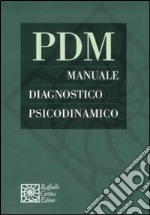 PDM. Manuale diagnostico psicodinamico libro