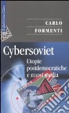 Cybersoviet. Utopie postdemocratiche e nuovi media libro