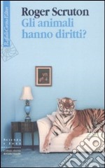 Gli animali hanno diritti? libro