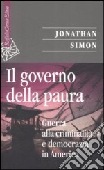 Il governo della paura. Guerra alla criminalità e democrazia in America