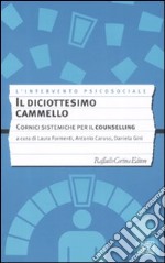 Il diciottesimo cammello. Cornici sistemiche per il counselling libro