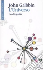 L'universo. Una biografia libro