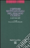 I sistemi motivazionali nel dialogo clinico. Il manuale AIMIT libro