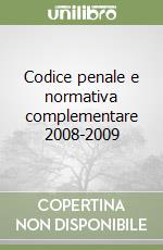 Codice penale e normativa complementare 2008-2009 libro