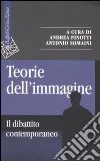 Teorie dell'immagine. il dibattito contemporaneo libro