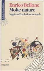 Molte nature. Saggio sull'evoluzione culturale libro