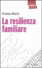 La resilienza familiare