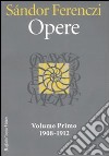 Opere. Vol. 1: 1908-1912 libro di Ferenczi Sándor Carloni G. (cur.)