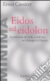 Eidos ed eidolon. Il problema del bello e dell'arte nei dialoghi di Platone libro