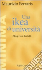 Una ikea di università. Alla prova dei fatti libro