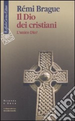 Il Dio dei cristiani. L'unico Dio? libro