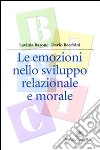 Le Emozioni nello sviluppo relazionale e morale libro