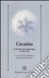 Cocaina. Consumo, psicopatologia, trattamento libro di Rigliano P. (cur.) Bignami E. (cur.)