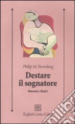 Destare il sognatore. Percorsi clinici