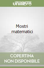 Mostri matematici libro