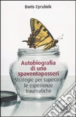 Autobiografia di uno spaventapasseri. Strategie per superare un trauma libro