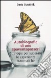 Autobiografia di uno spaventapasseri. Strategie per superare un trauma libro