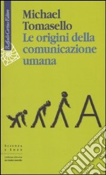 Le Origini della comunicazione umana libro
