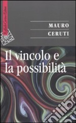 Il Vincolo e la possibilità libro