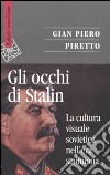 Gli Occhi di Stalin. La cultura visuale sovietica nell'era staliniana libro