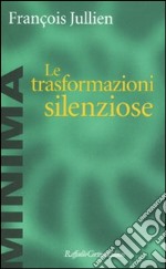 Le Trasformazioni silenziose libro