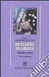 Di madre in figlia. Storia di un'analisi libro