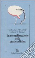 La Mentalizzazione nella pratica clinica