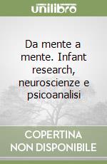 Da mente a mente. Infant research, neuroscienze e psicoanalisi