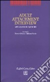 Adult attachment interview. Applicazioni cliniche libro di Dazzi N. (cur.) Zavattini G. C. (cur.)
