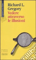 Vedere attraverso le illusioni libro