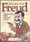 Sigmund Freud. Il leggendario divano svela tutti i segreti libro