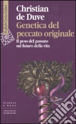 Genetica del peccato originale. Il peso del passato sul futuro della vita