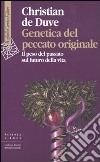 Genetica del peccato originale. Il peso del passato sul futuro della vita libro