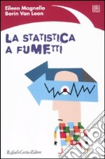 La statistica a fumetti. Ediz. illustrata