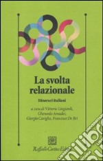 La svolta relazionale. Itinerari italiani libro