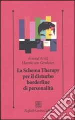 Lo schema therapy per il disturbo borderline di personalità libro