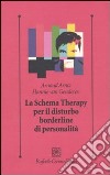 Lo schema therapy per il disturbo borderline di personalità libro
