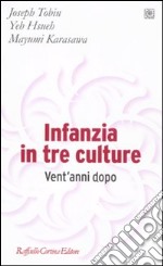 Infanzia in tre culture. Vent'anni dopo libro