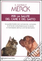 Il manuale Merck per la salute del cane e del gatto libro