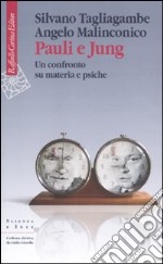 Pauli e Jung. Un confronto su materia e psiche libro usato