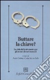 Buttare la chiave? La sfida del trattamento per gli autori di reati sessuali libro