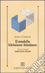 Il modello kleiniano-bioniano. Vol. 2: Applicazioni cliniche libro