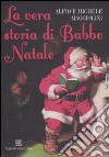 La vera storia di Babbo Natale libro