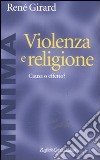 Violenza e religione. Causa o effetto? libro