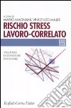 Rischio stress lavoro-correlato. Valutare, intervenire, prevenire libro