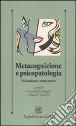 Metacognizione e psicopatologia. Valutazione e trattamento libro