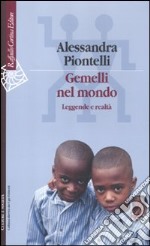 Gemelli nel mondo. Leggende e realtà