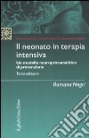 Il Neonato in terapia intensiva. Un modello neuropsicoanalitico di prevenzione libro di Negri Romana