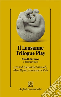 Il lausanne trilogue play. Modelli di ricerca e di intervento