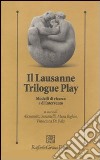 Il lausanne trilogue play. Modelli di ricerca e di intervento libro